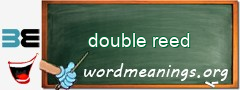 WordMeaning blackboard for double reed